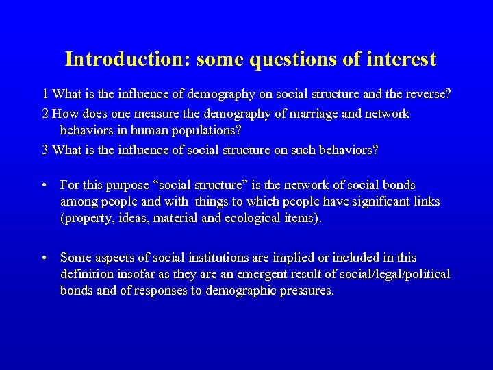 Introduction: some questions of interest 1 What is the influence of demography on social