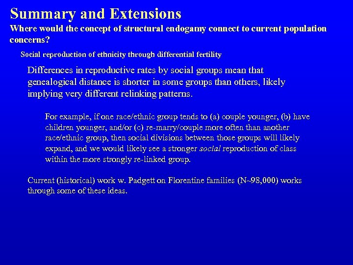 Summary and Extensions Where would the concept of structural endogamy connect to current population