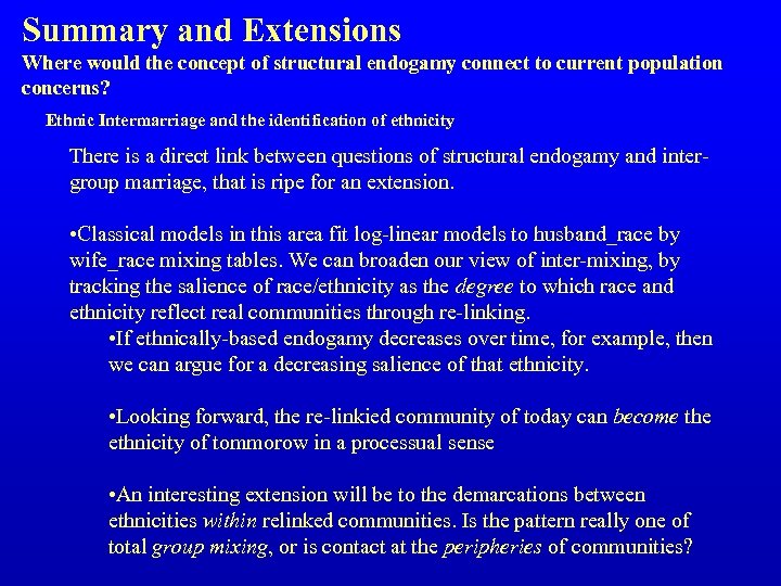 Summary and Extensions Where would the concept of structural endogamy connect to current population