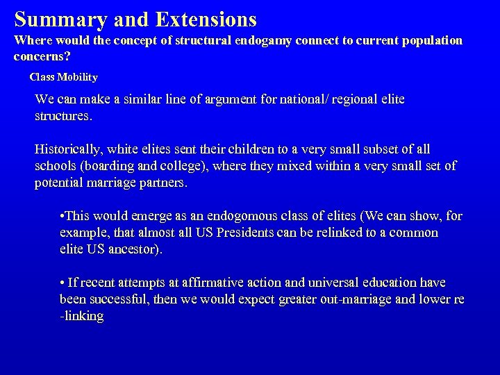 Summary and Extensions Where would the concept of structural endogamy connect to current population