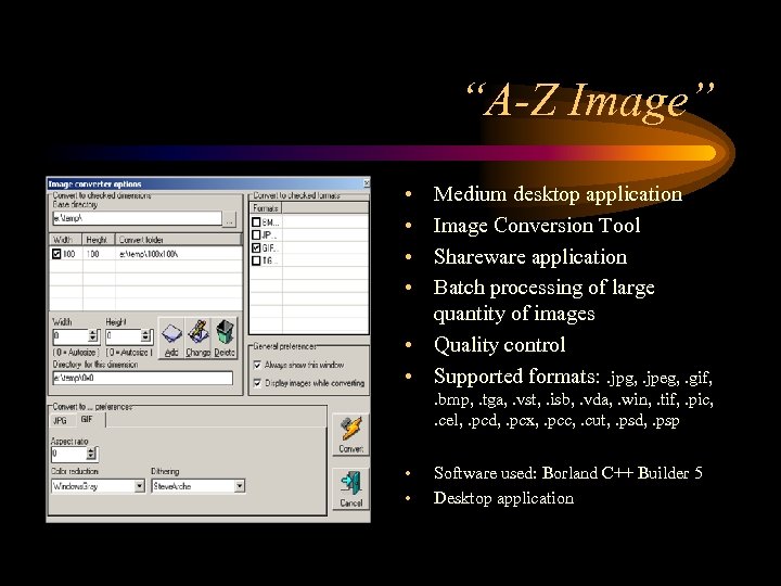 “A-Z Image” • • Medium desktop application Image Conversion Tool Shareware application Batch processing