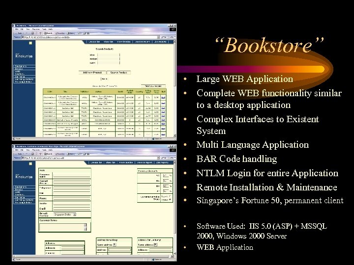 “Bookstore” • Large WEB Application • Complete WEB functionality similar to a desktop application