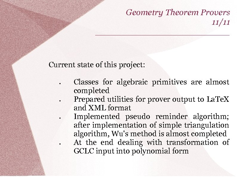 Geometry Theorem Provers 11/11 _____________ Current state of this project: Classes for algebraic primitives