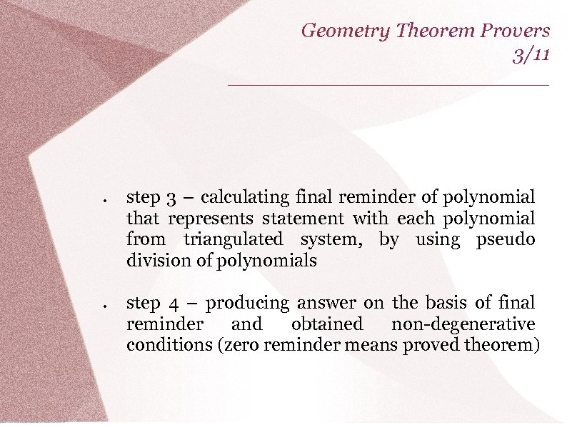 Geometry Theorem Provers 3/11 _____________ step 3 – calculating final reminder of polynomial that