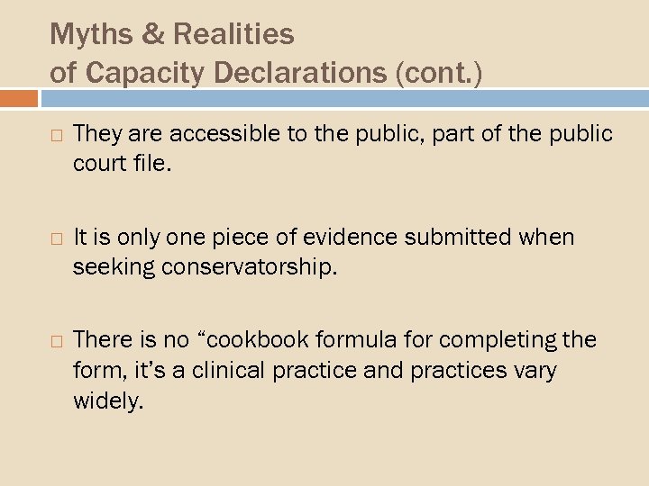Myths & Realities of Capacity Declarations (cont. ) They are accessible to the public,