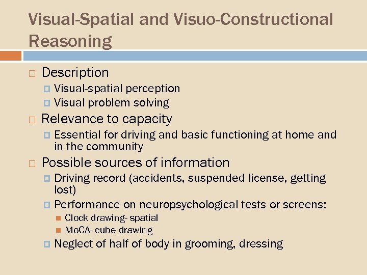 Visual-Spatial and Visuo-Constructional Reasoning Description Visual-spatial perception Visual problem solving Relevance to capacity Essential