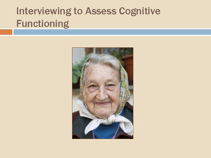 Interviewing to Assess Cognitive Functioning 