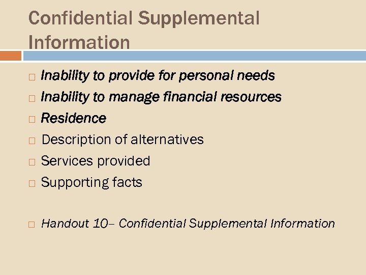 Confidential Supplemental Information Inability to provide for personal needs Inability to manage financial resources