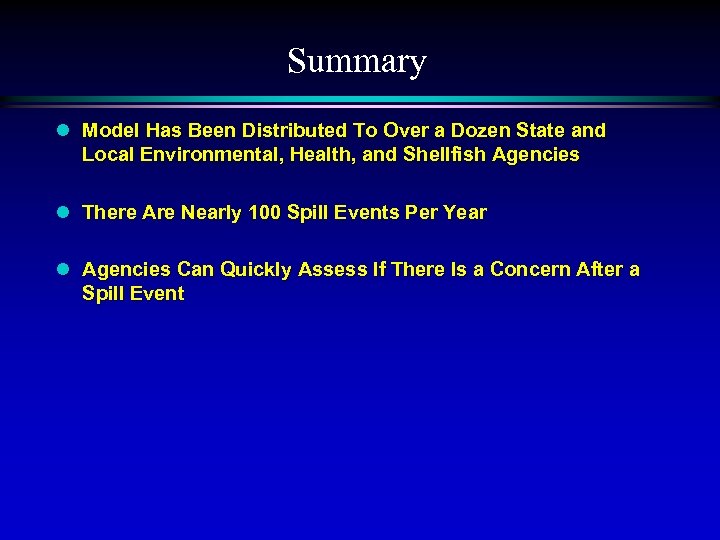 Summary l Model Has Been Distributed To Over a Dozen State and Local Environmental,