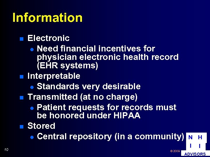 Information n n 10 Electronic l Need financial incentives for physician electronic health record