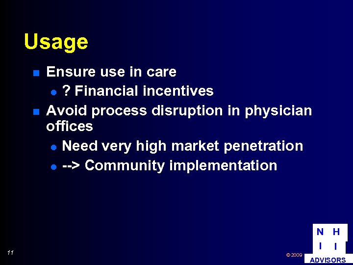 Usage n n 11 Ensure use in care l ? Financial incentives Avoid process