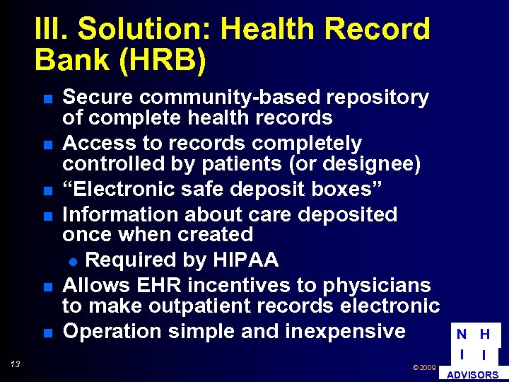 III. Solution: Health Record Bank (HRB) n n n 13 Secure community-based repository of