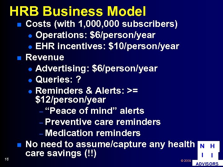 HRB Business Model n n n 16 Costs (with 1, 000 subscribers) l Operations: