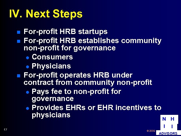 IV. Next Steps n n n 17 For-profit HRB startups For-profit HRB establishes community