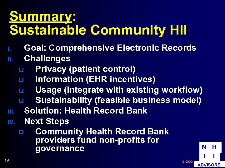 Summary: Sustainable Community HII I. II. III. IV. 19 Goal: Comprehensive Electronic Records Challenges