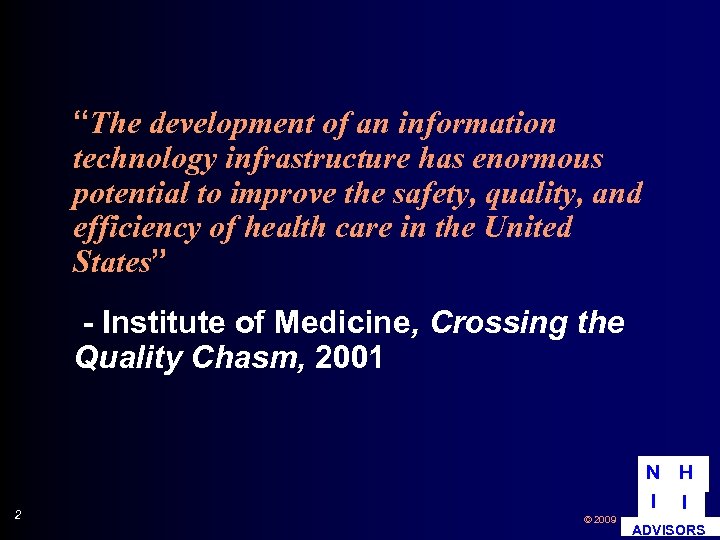 “The development of an information technology infrastructure has enormous potential to improve the safety,