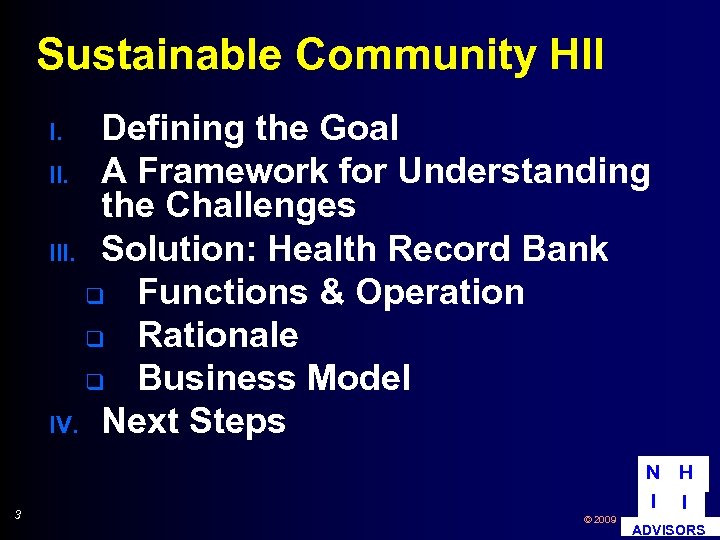 Sustainable Community HII Defining the Goal II. A Framework for Understanding the Challenges III.