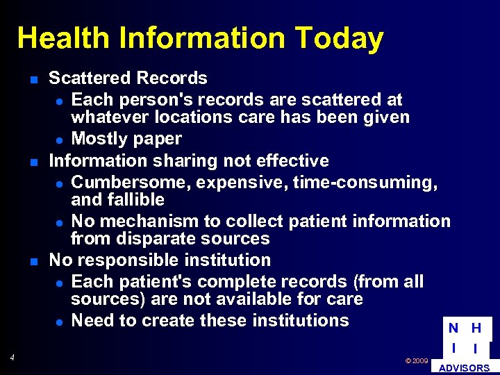 Health Information Today n n n 4 Scattered Records l Each person's records are
