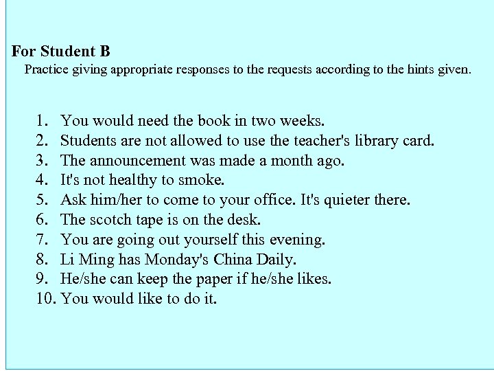 For Student B Practice giving appropriate responses to the requests according to the hints