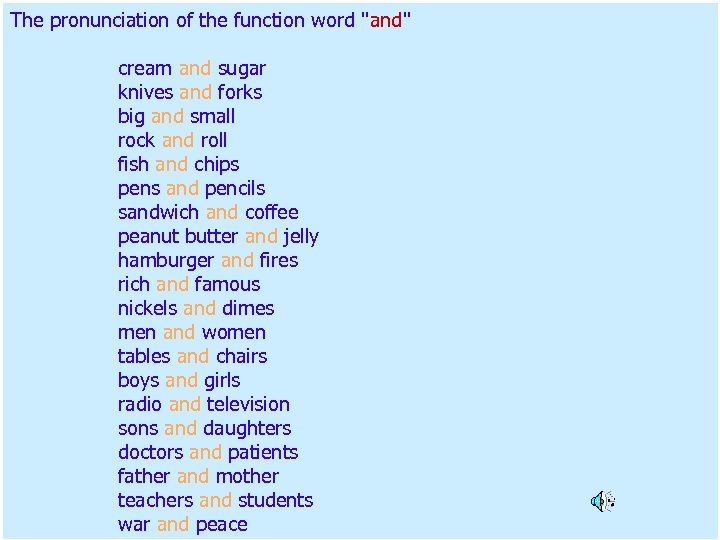 The pronunciation of the function word "and" cream and sugar knives and forks big