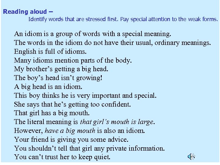 Reading aloud – Identify words that are stressed first. Pay special attention to the