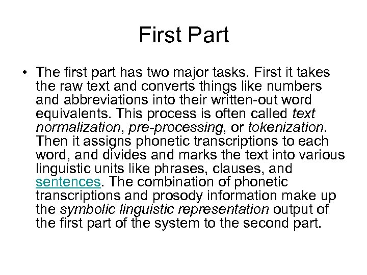 First Part • The first part has two major tasks. First it takes the