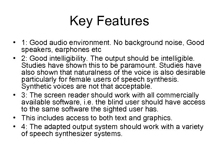 Key Features • 1: Good audio environment. No background noise, Good speakers, earphones etc