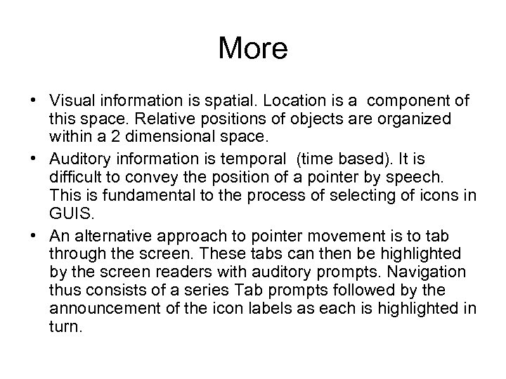 More • Visual information is spatial. Location is a component of this space. Relative