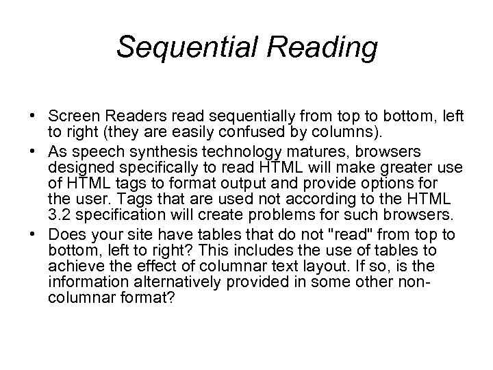 Sequential Reading • Screen Readers read sequentially from top to bottom, left to right