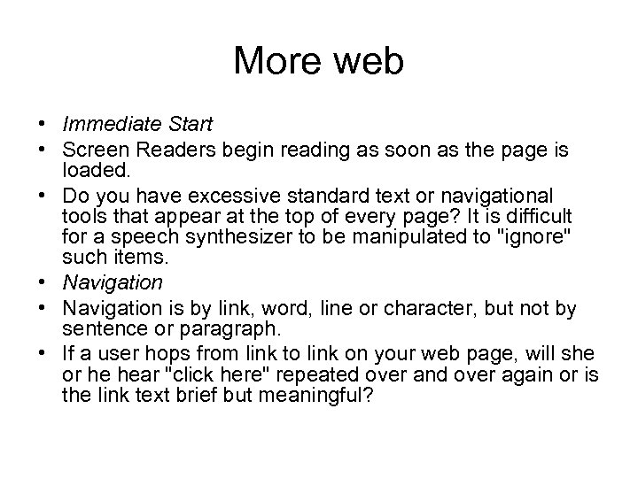 More web • Immediate Start • Screen Readers begin reading as soon as the