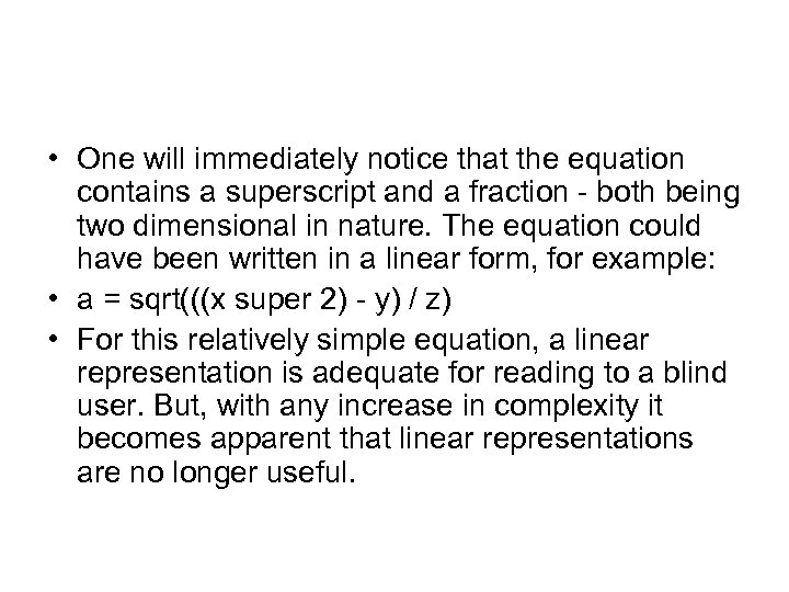  • One will immediately notice that the equation contains a superscript and a