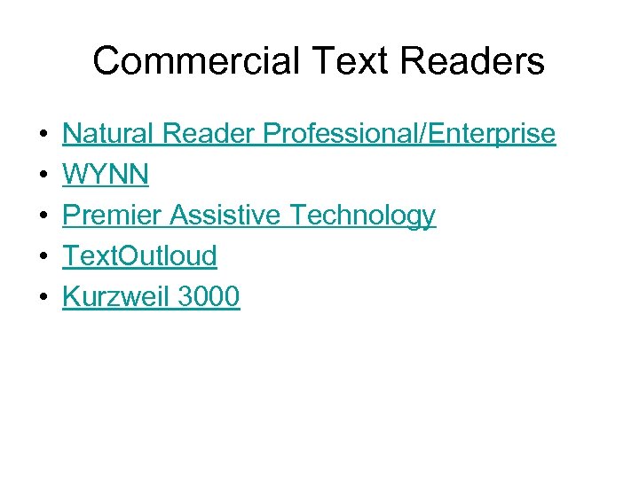 Commercial Text Readers • • • Natural Reader Professional/Enterprise WYNN Premier Assistive Technology Text.