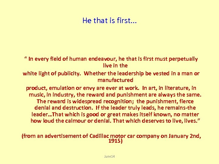 He that is first. . . “ In every field of human endeavour, he