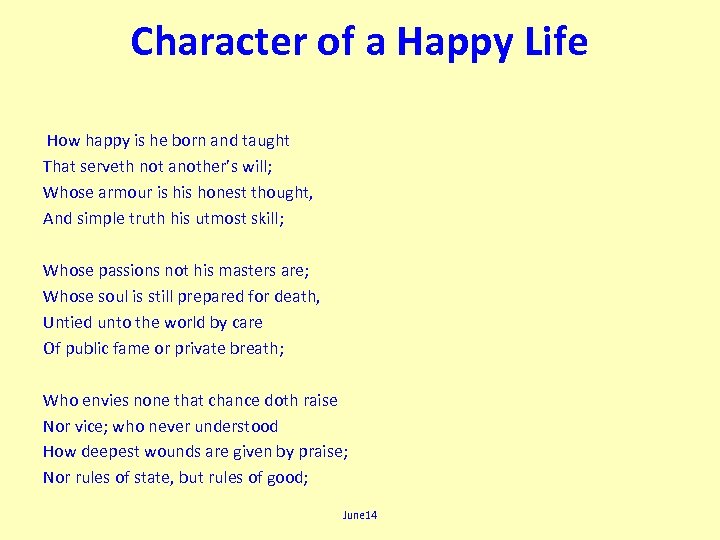 Character of a Happy Life How happy is he born and taught That serveth