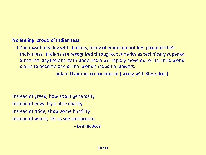 No feeling proud of Indianness “. . I find myself dealing with Indians, many