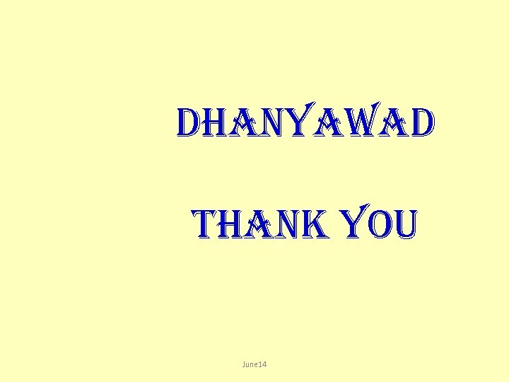 DHANYAWAD THANK YOU June 14 