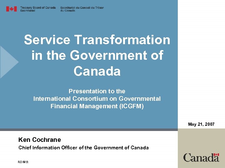 Service Transformation in the Government of Canada Presentation to the International Consortium on Governmental