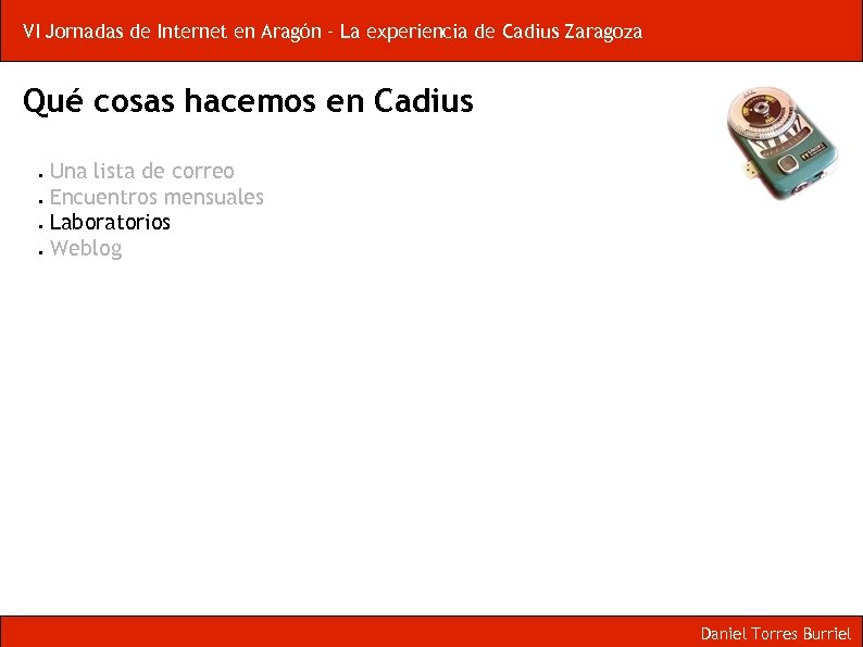 VI Jornadas de Internet en Aragón – La experiencia de Cadius Zaragoza Qué cosas