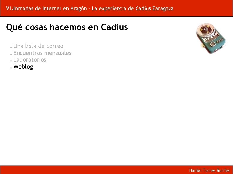 VI Jornadas de Internet en Aragón – La experiencia de Cadius Zaragoza Qué cosas