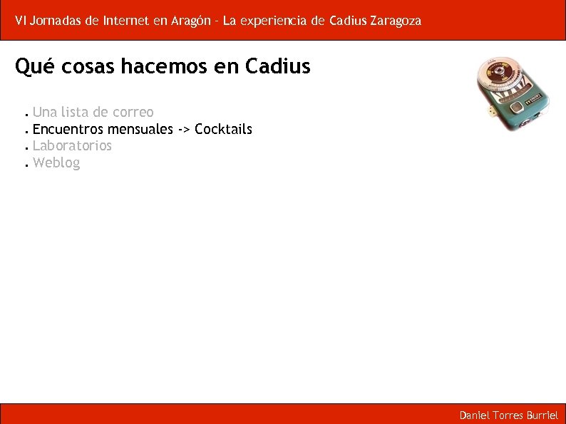 VI Jornadas de Internet en Aragón – La experiencia de Cadius Zaragoza Qué cosas