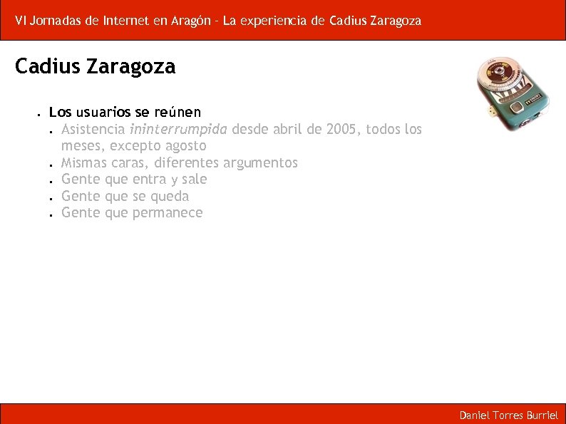 VI Jornadas de Internet en Aragón – La experiencia de Cadius Zaragoza Los usuarios