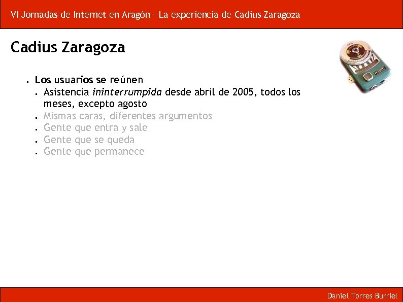 VI Jornadas de Internet en Aragón – La experiencia de Cadius Zaragoza Los usuarios