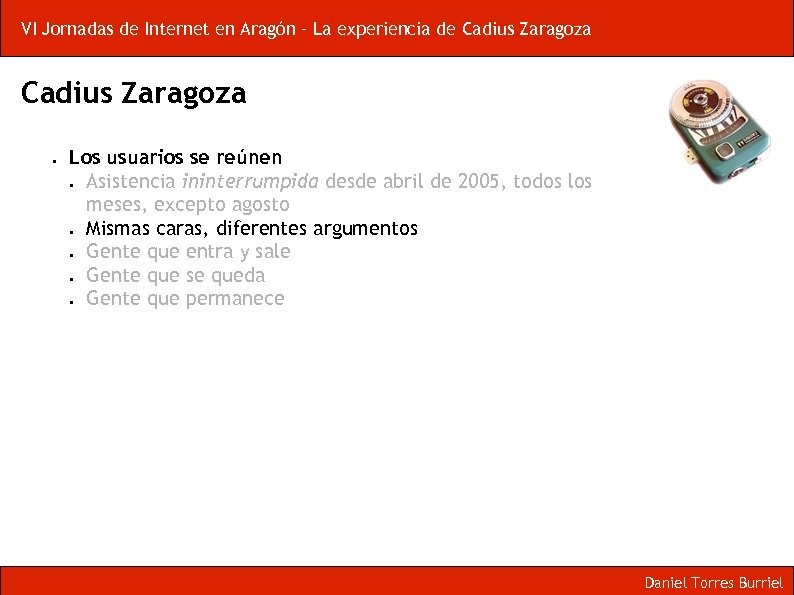 VI Jornadas de Internet en Aragón – La experiencia de Cadius Zaragoza Los usuarios