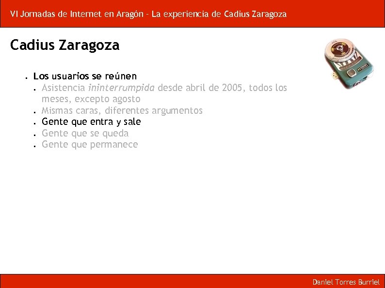 VI Jornadas de Internet en Aragón – La experiencia de Cadius Zaragoza Los usuarios