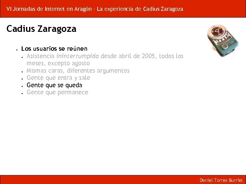 VI Jornadas de Internet en Aragón – La experiencia de Cadius Zaragoza Los usuarios