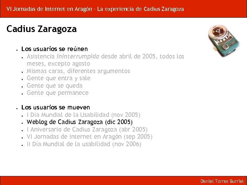VI Jornadas de Internet en Aragón – La experiencia de Cadius Zaragoza Los usuarios