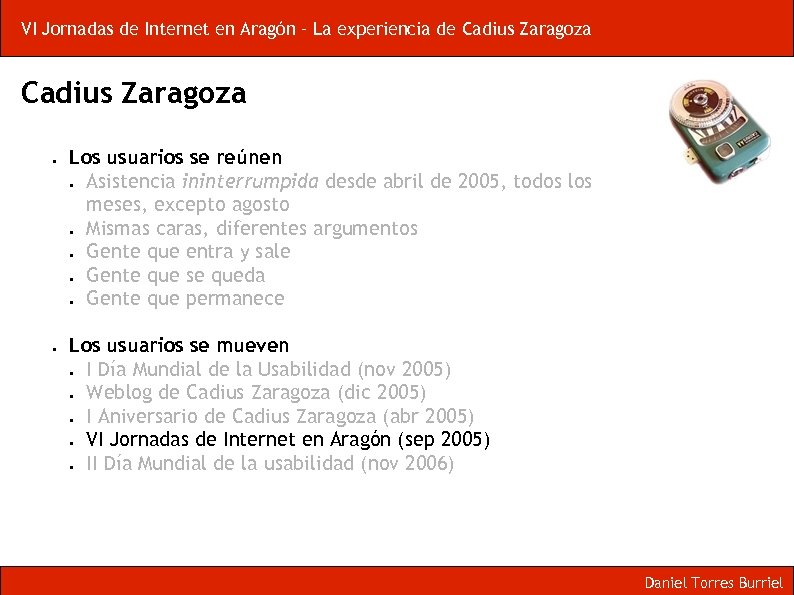 VI Jornadas de Internet en Aragón – La experiencia de Cadius Zaragoza Los usuarios