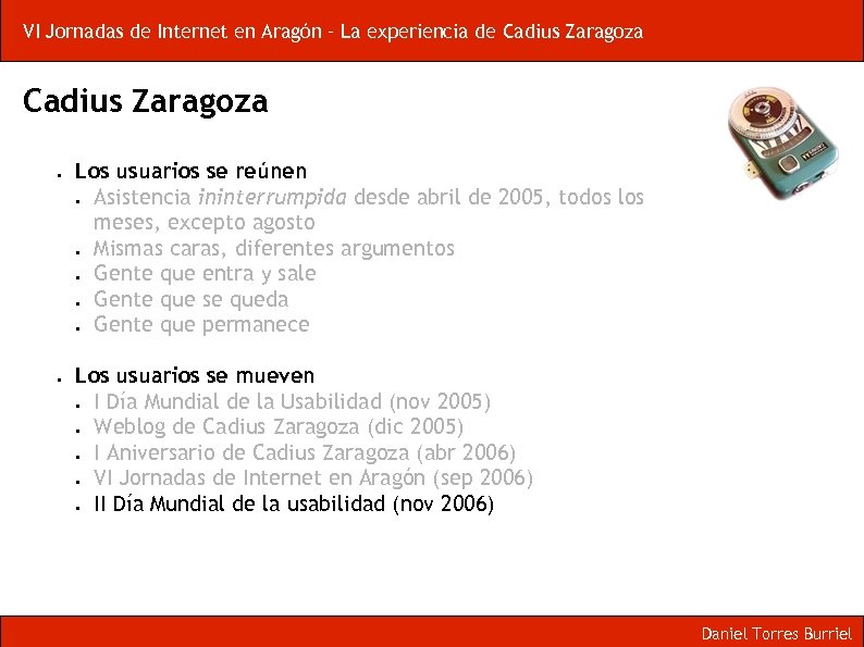 VI Jornadas de Internet en Aragón – La experiencia de Cadius Zaragoza Los usuarios
