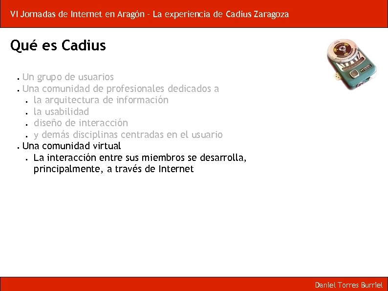 VI Jornadas de Internet en Aragón – La experiencia de Cadius Zaragoza Qué es