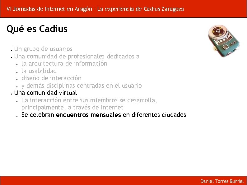 VI Jornadas de Internet en Aragón – La experiencia de Cadius Zaragoza Qué es